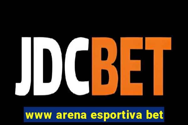 www arena esportiva bet